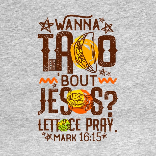 TACO 'BOUT JESUS LETTUCE PRAY MEXICAN MARK CHRISTMAS by porcodiseno